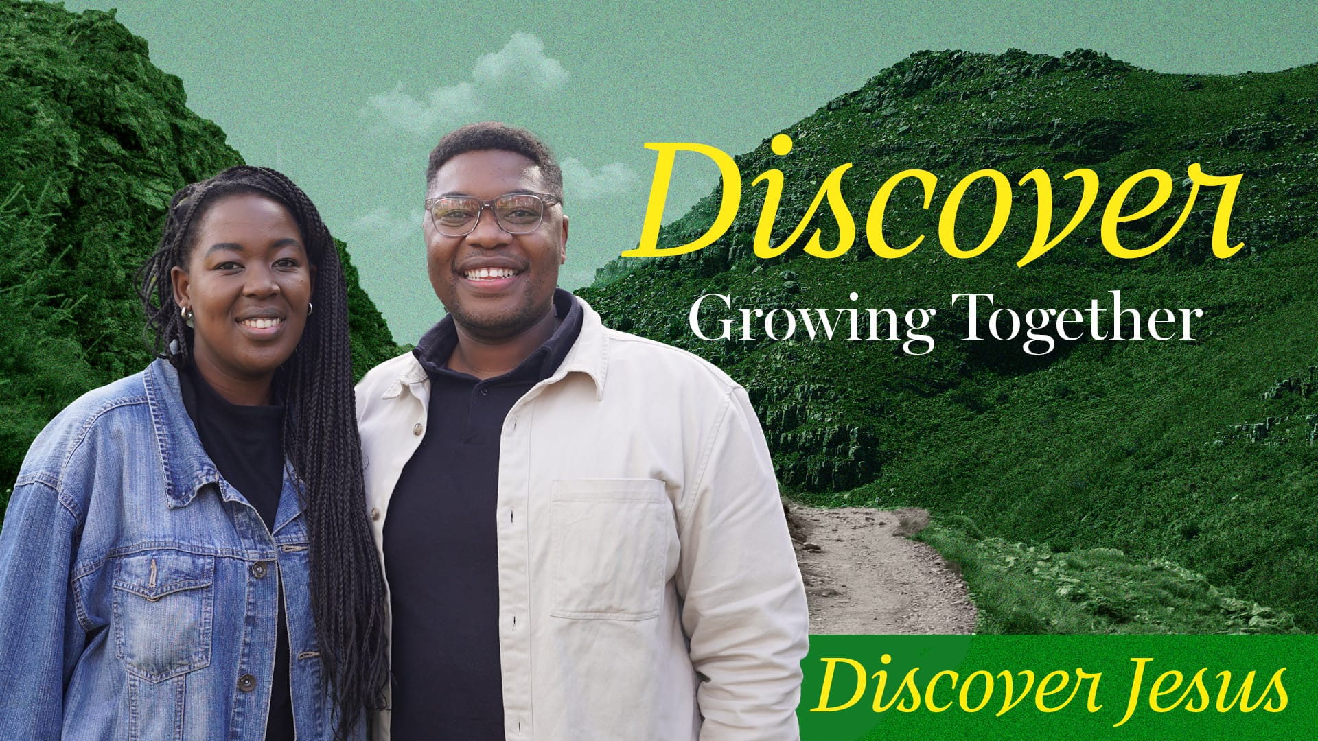 A promotional image with two smiling people, a woman with long braids and a man with short hair and glasses, standing in front of green, hilly mountains. Overlaid text reads "Discover Growing Together" in yellow, and "Discover Jesus" in green.