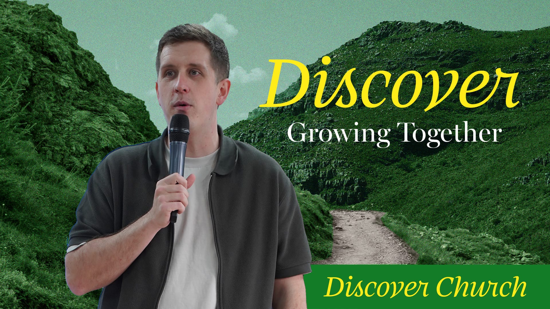 A man with short dark hair in a dark grey collared jacket over a white t-shirt holds a microphone and speaks, looking slightly to his left. He is positioned on the left side of the frame, with a stylized background of green, rolling hills and a dirt path winding through them. The sky is a muted green. Yellow text "Discover" in a script font is prominently displayed in the upper right, with "Growing Together" in a simpler white font below it. At the bottom right, "Discover Church" is written in green script font.