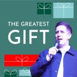 Pastor Josh Cooke speaking into a microphone on a stage. The graphic has a green background and is titled "THE GREATEST GIFT". To the side is a stack of stylized red, green, blue, and pink Christmas presents.