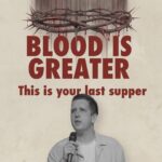 A photograph of Pastor Josh Cooke on the left, shown from the waist up in black and white, holding a microphone and speaking. To his right is a graphic of a crown of thorns dripping with red blood against a neutral, textured background. Large, bold red text reads "BLOOD IS GREATER," followed by smaller red text below that says "This is your last supper".